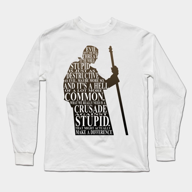 Crusade Against Stupid Long Sleeve T-Shirt by DoctorBadguy